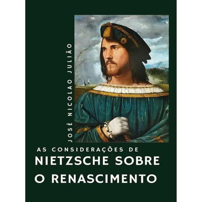 AS CONSIDERAÇÕES DE NIETZSCHE SOBRE O RENASCIMENTO
