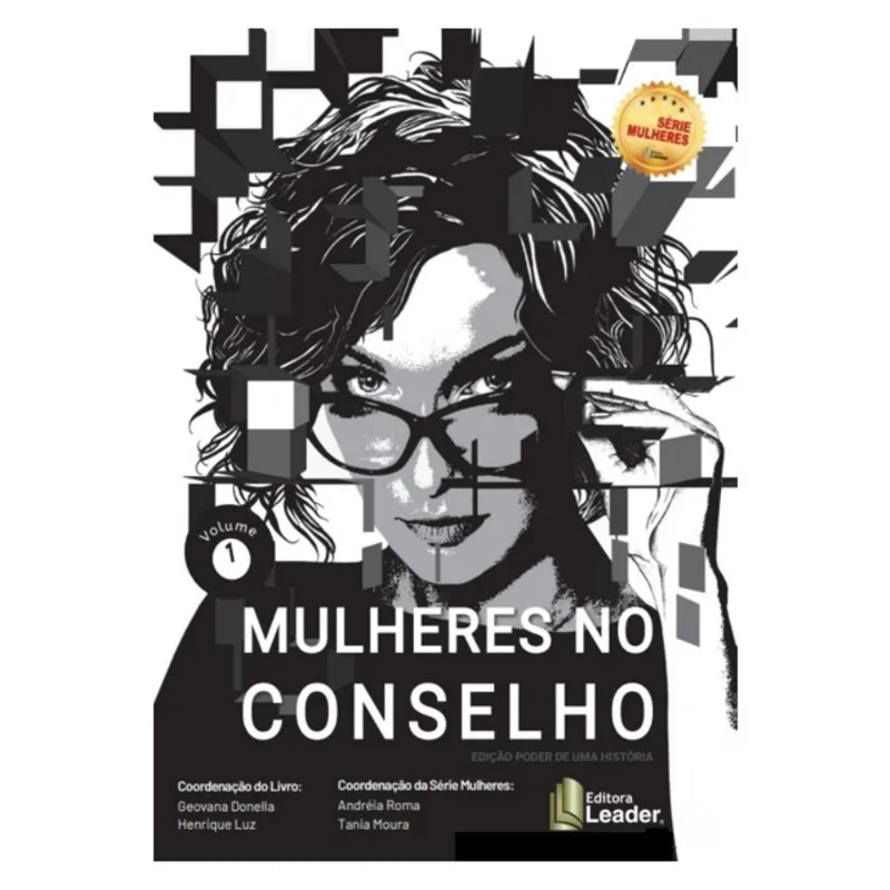 MULHERES NO CONSELHO - VOLUME 1 - EDIÇÃO PODER DE UMA HISTÓRIA - VOL. 1
