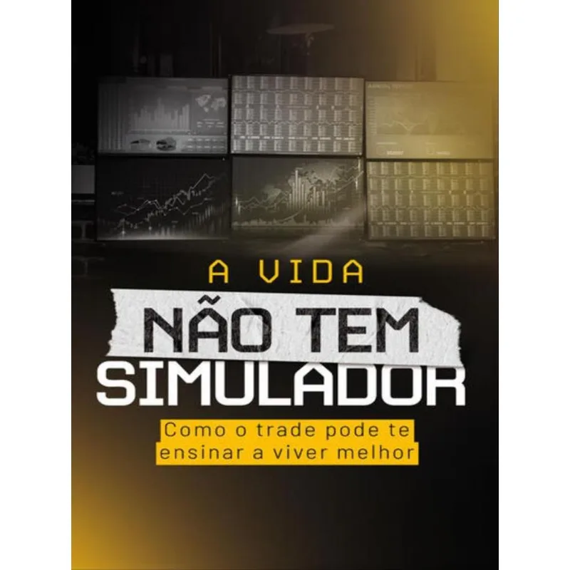 A VIDA NÃO TEM SIMULADOR