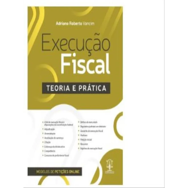 EXECUÇÃO FISCAL - TEORIA E PRÁTICA - 2023
