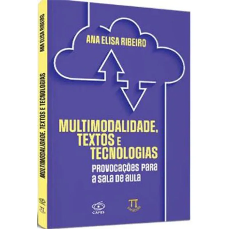 MULTIMODALIDADE, TEXTOS E TECNOLOGIAS: PROVOCAÇÕES PARA A SALA DE AULA