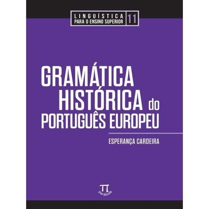 GRAMÁTICA HISTÓRICA DO PORTUGUÊS EUROPEU