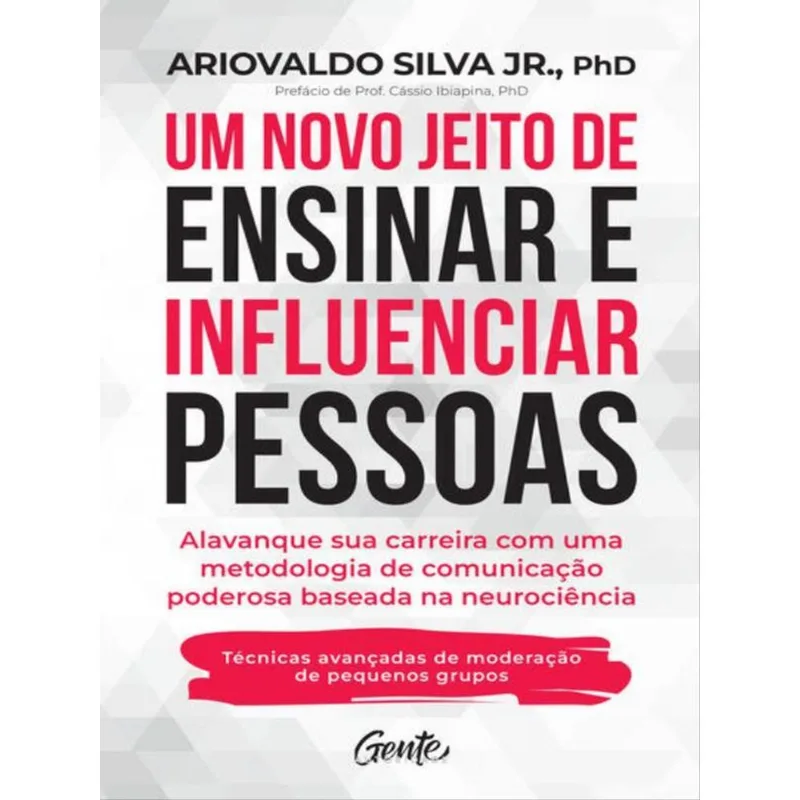 UM NOVO JEITO DE ENSINAR E INFLUENCIAR PESSOAS