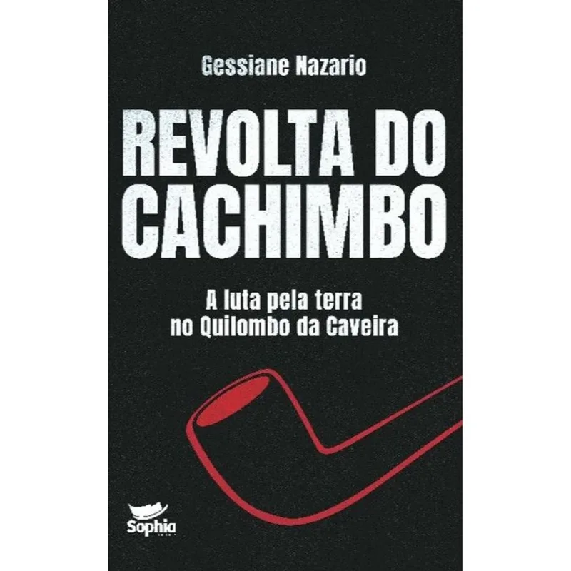 REVOLTA DO CACHIMBO — A LUTA PELA TERRA NO QUILOMBO DA CAVEIRA