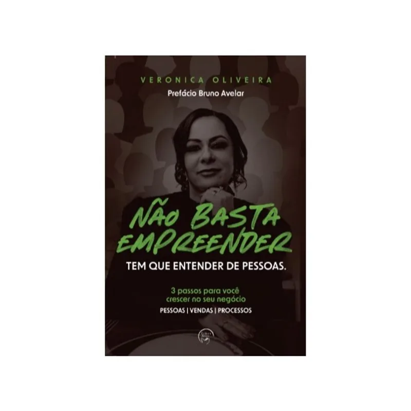 NÃO BASTA EMPREENDER TEM QUE ENTENDER AS PESSOAS - VOL. 1
