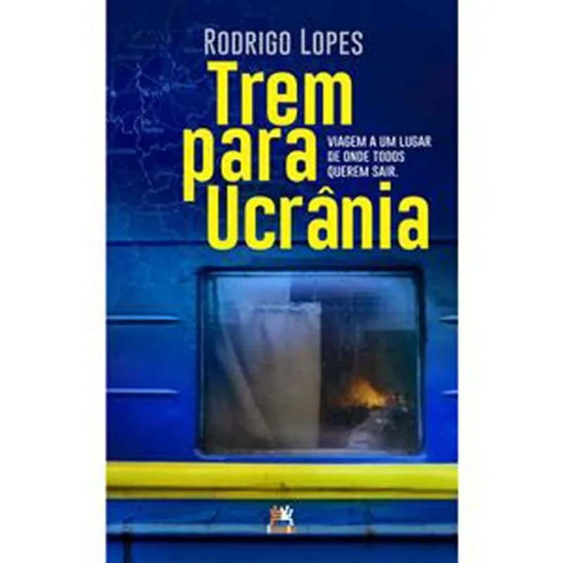 Livro Trem Para Ucrânia Viagem A Um Lugar De Onde Todos Querem Sair (m P) Besourobox