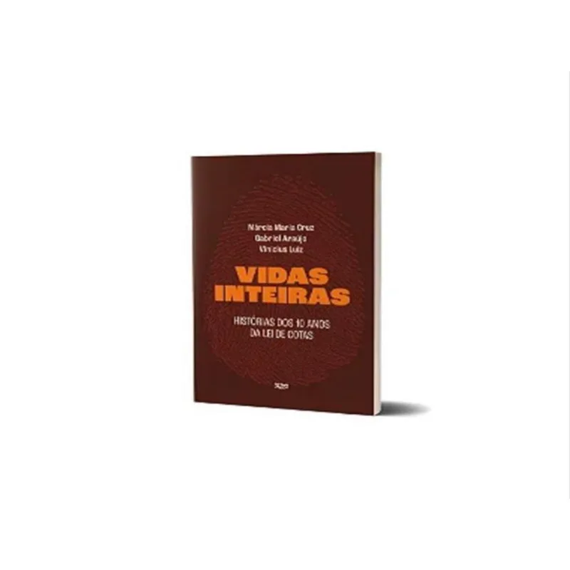 VIDAS INTEIRAS - HISTÓRIAS DOS 10 ANOS DA LEI DE COTAS