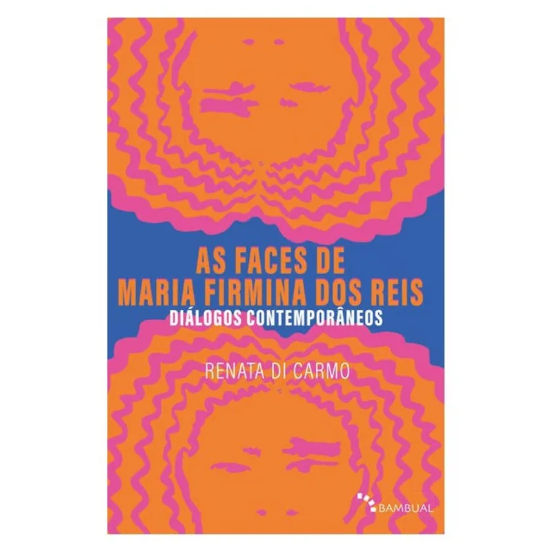 AS FACES DE MARIA FIRMINA DOS REIS