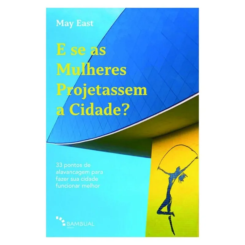E SE AS MULHERES PROJETASSEM A CIDADE?