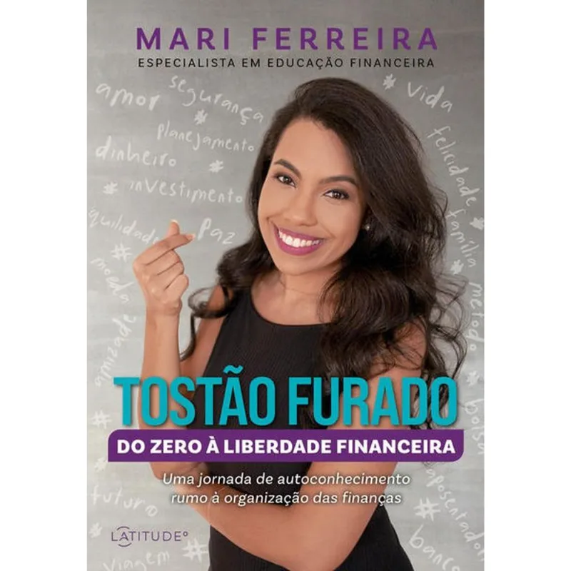 TOSTÃO FURADO - DO ZERO À LIBERDADE FINANCEIRA