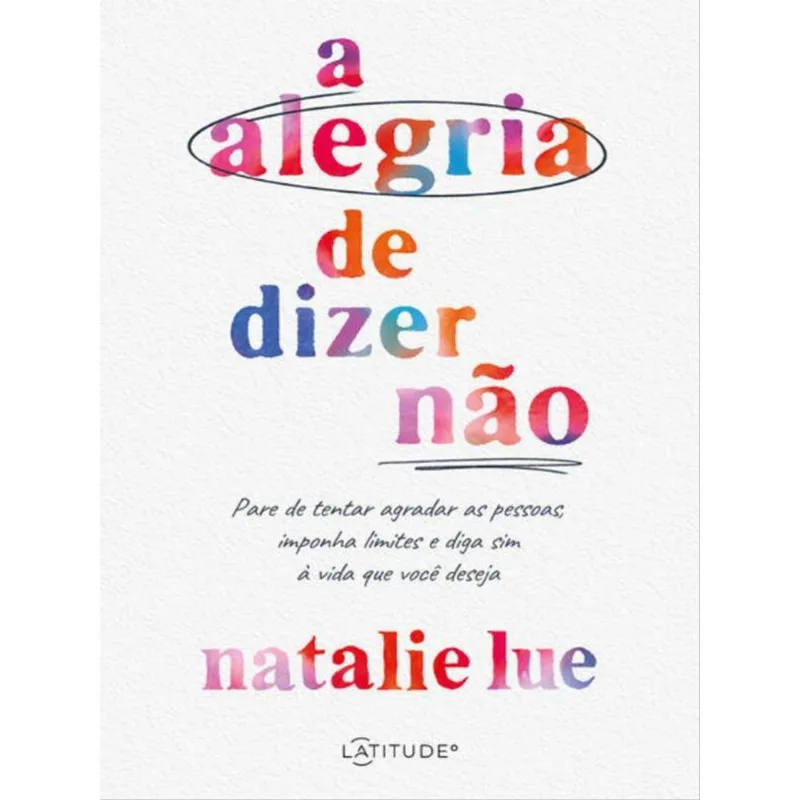 A ALEGRIA DE DIZER NÃO
