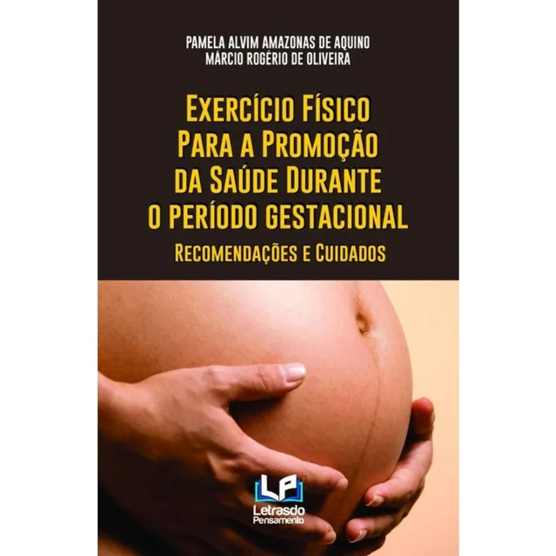 EXERCÍCIO FÍSICO PARA A PROMOÇÃO DA SAÚDE DURANTE O PERÍODO GESTACIONAL