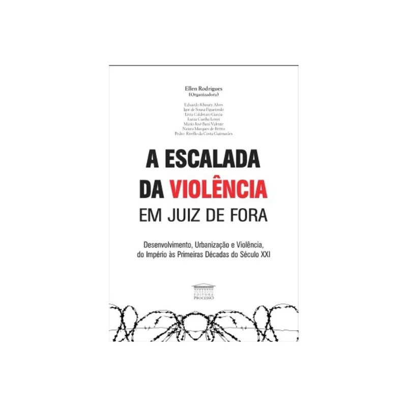 A ESCALADA DA VIOLÊNCIA EM JUIZ DE FORA