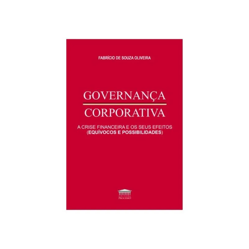 GOVERNANÇA CORPORATIVA - A CRISE FINANCEIRA E OS SEUS EFEITOS