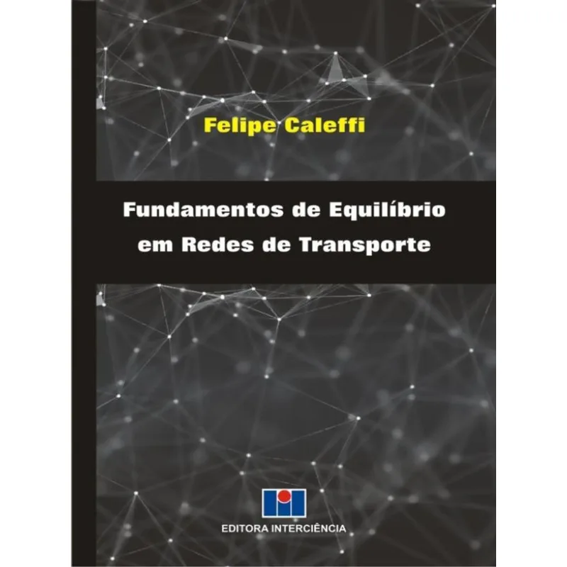 FUNDAMENTOS DE EQUILÍBRIO EM REDES DE TRANSPORTE