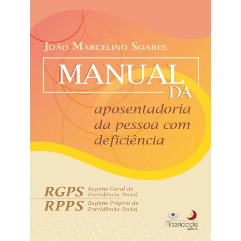 MANUAL DA APOSENTADORIA DA PESSOA COM DEFICIÊNCIA - 2021