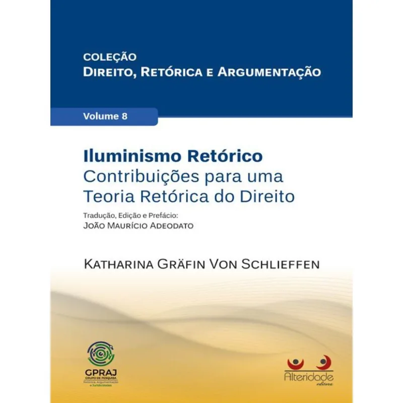 ILUMINISMO RETÓRICO - CONTRIBUIÇÕES PARA UMA TEORIA RETÓRICA DO DIREITO - 2023 - VOL. 8