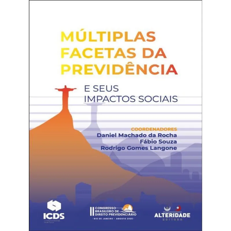 MÚLTIPLAS FACETAS DA PREVIDÊNCIA E SEUS IMPACTOS SOCIAIS - 2023