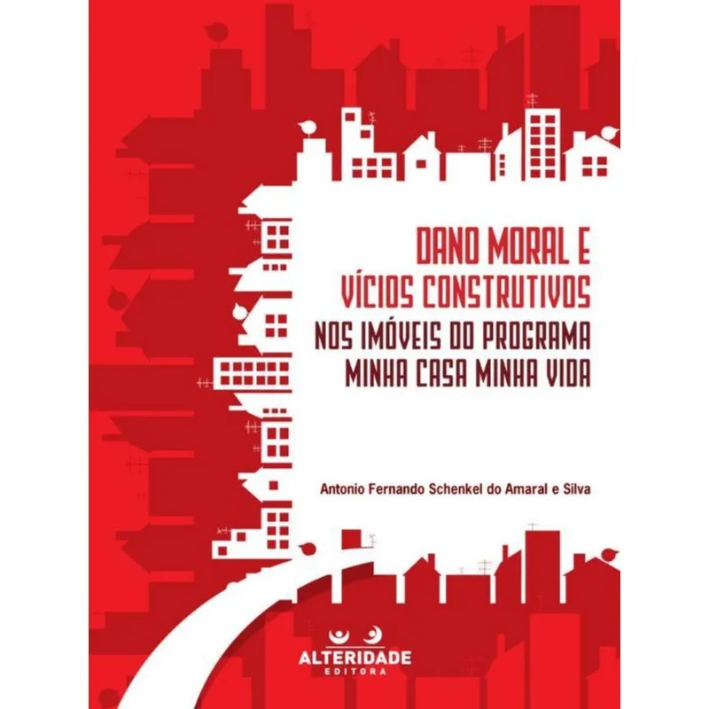 DANO MORAL E VÍCIOS CONSTRUTIVOS NOS IMÓVEIS DO PROGRAMA MINHA CASA MINHA VIDA - 2023