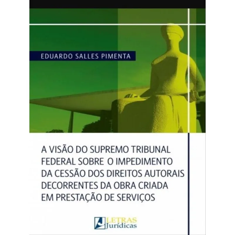 A VISÃO STF SOBRE O IMPEDIMENTO DA CESSÃO DOS DIREITOS AUTORAIS
