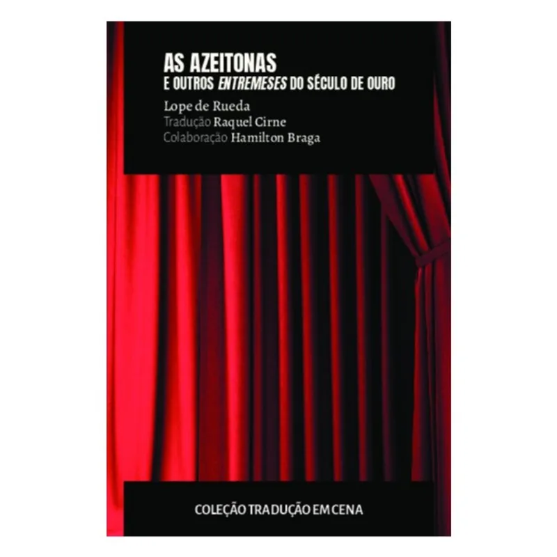 AS AZEITONAS E OUTROS ENTREMESES DO SÉCULO DE OURO