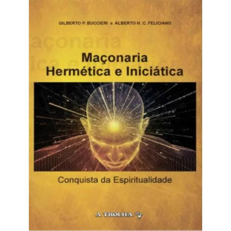 MAÇONARIA HERMÉTICA E INICIÁTICA