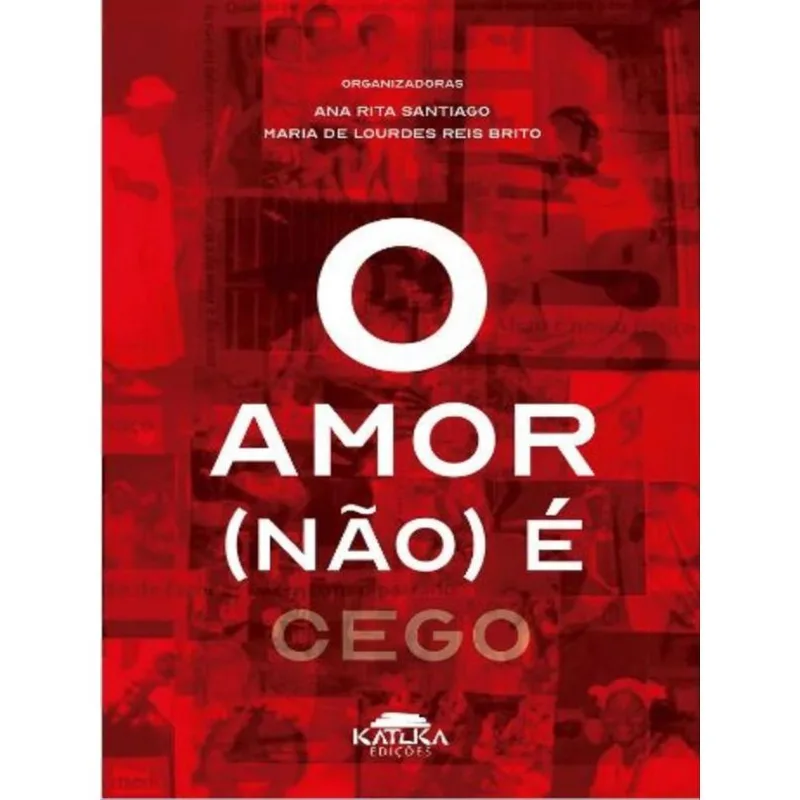 O AMOR (NÃO) É CEGO