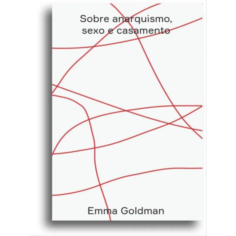 SOBRE ANARQUISMO, SEXO E CASAMENTO
