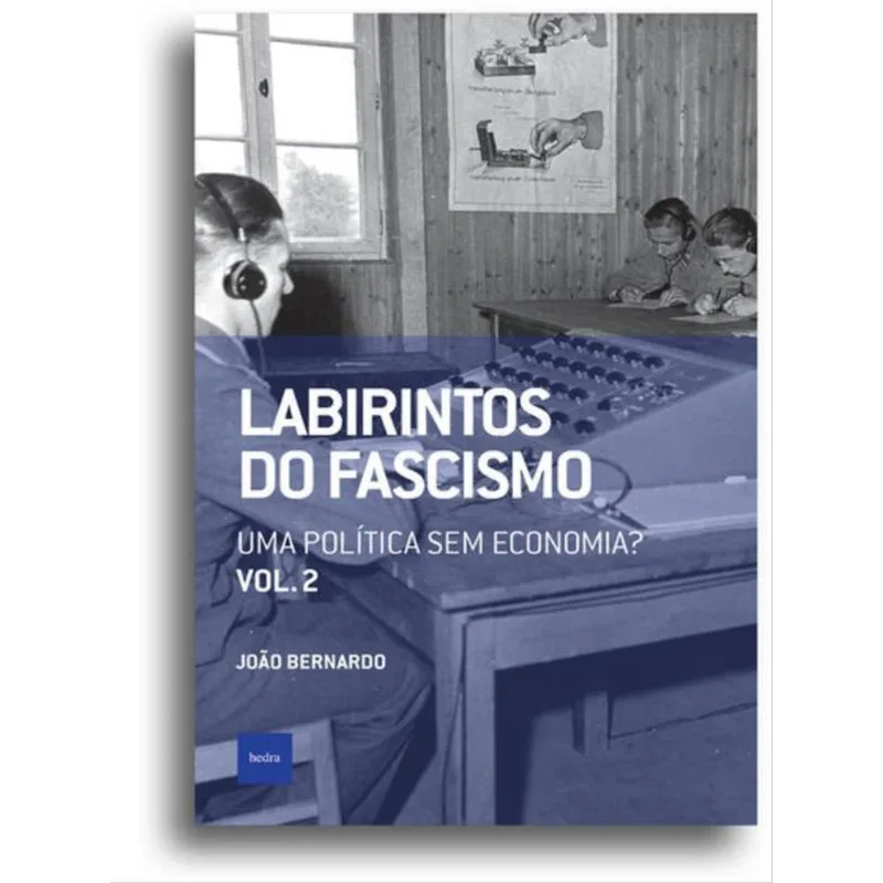 LABIRINTOS DO FASCISMO: UMA POLÍTICA SEM ECONOMIA?