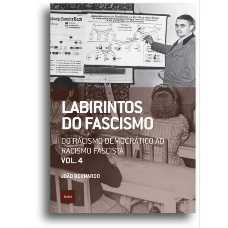 LABIRINTOS DO FASCISMO: DO RACISMO DEMOCRÁTICO AO RACISMO FASCISTA