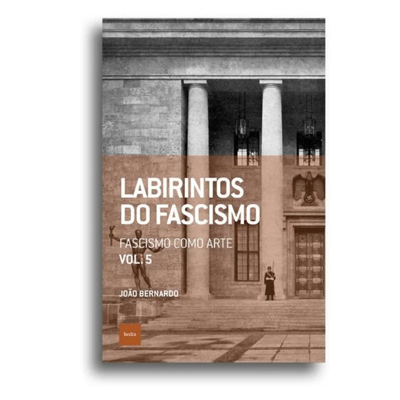 LABIRINTOS DO FASCISMO: FASCISMO COMO ARTE