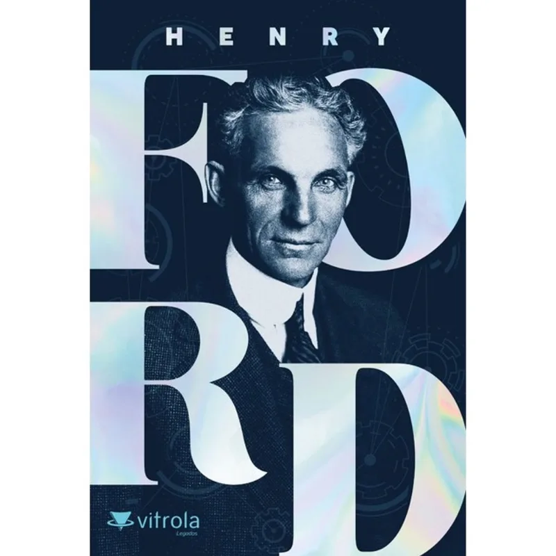HENRY FORD: MINHA VIDA E MINHA OBRA