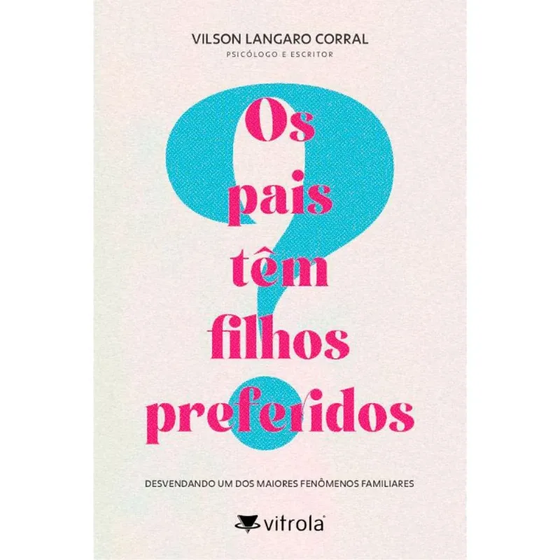 Livro Os Pais Têm Filhos Preferidos - Vitrola (MP)