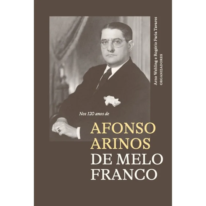 NOS 120 ANOS DE AFONSO ARINOS DE MELO FRANCO