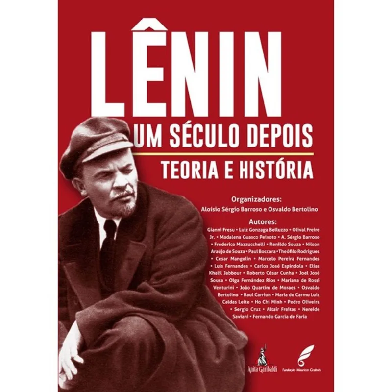 LÊNIN - UM SÉCULO DEPOIS - TEORIA E HISTÓRIA