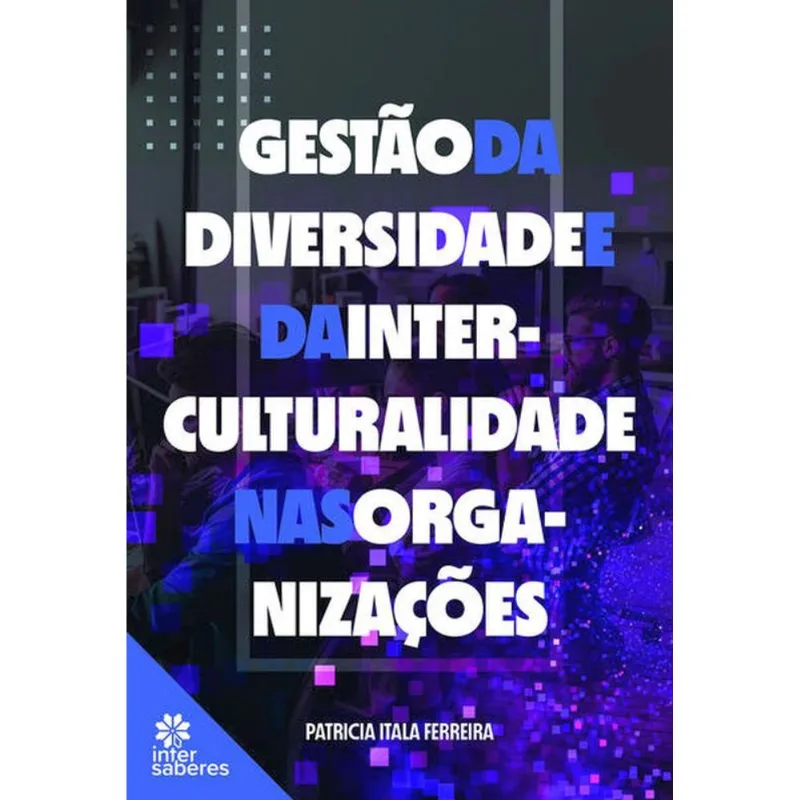 GESTÃO DA DIVERSIDADE E DA INTERCULTURALIDADE NAS ORGANIZAÇÕES
