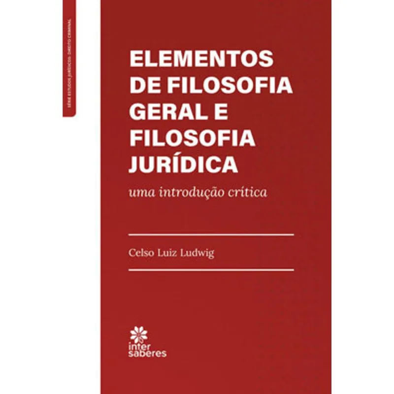 ELEMENTOS DE FILOSOFIA GERAL E FILOSOFIA JURÍDICA: