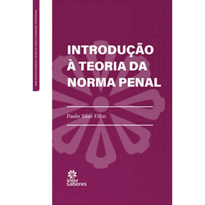 INTRODUÇÃO À TEORIA DA NORMA PENAL