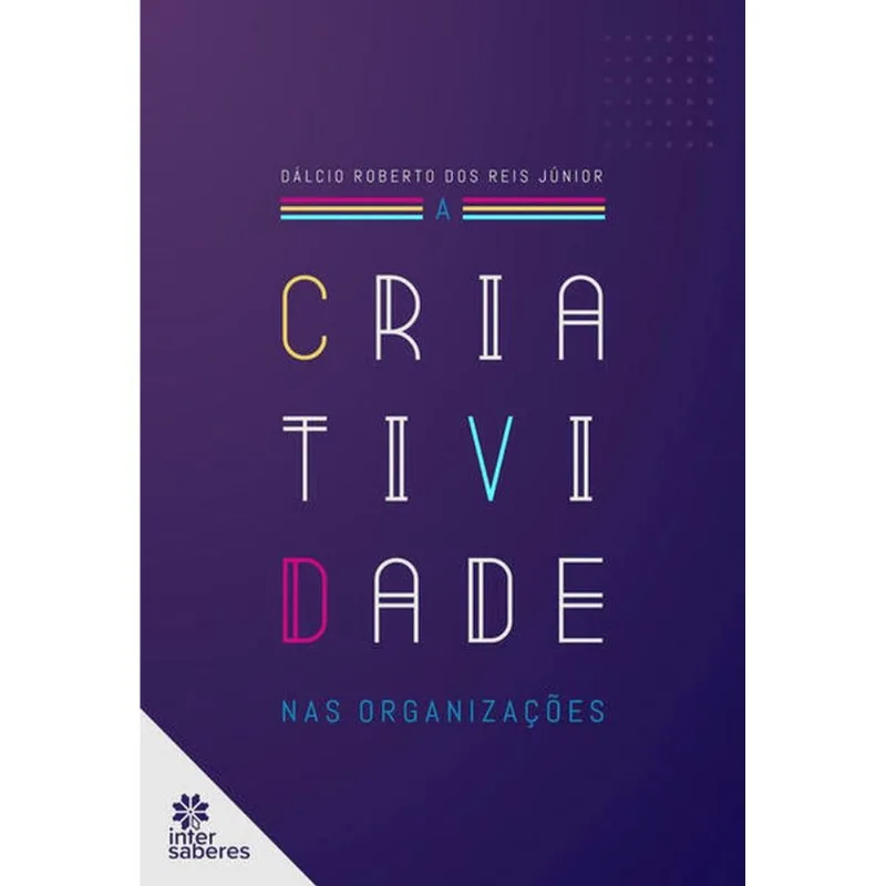 A CRIATIVIDADE NAS ORGANIZAÇÕES