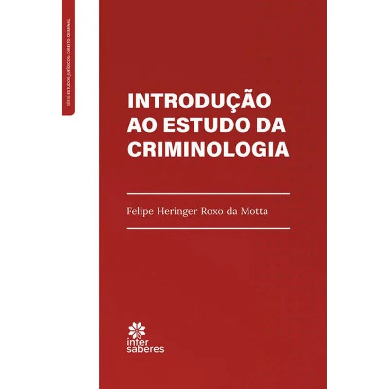 INTRODUÇÃO AO ESTUDO DA CRIMINOLOGIA