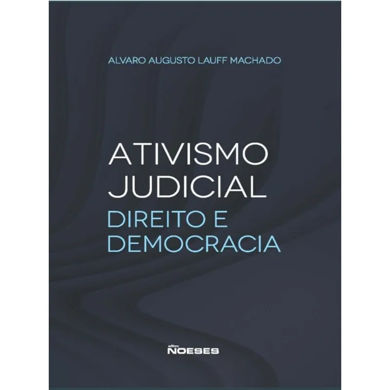 ATIVISMO JUDICIAL: DIREITO E DEMOCRACIA