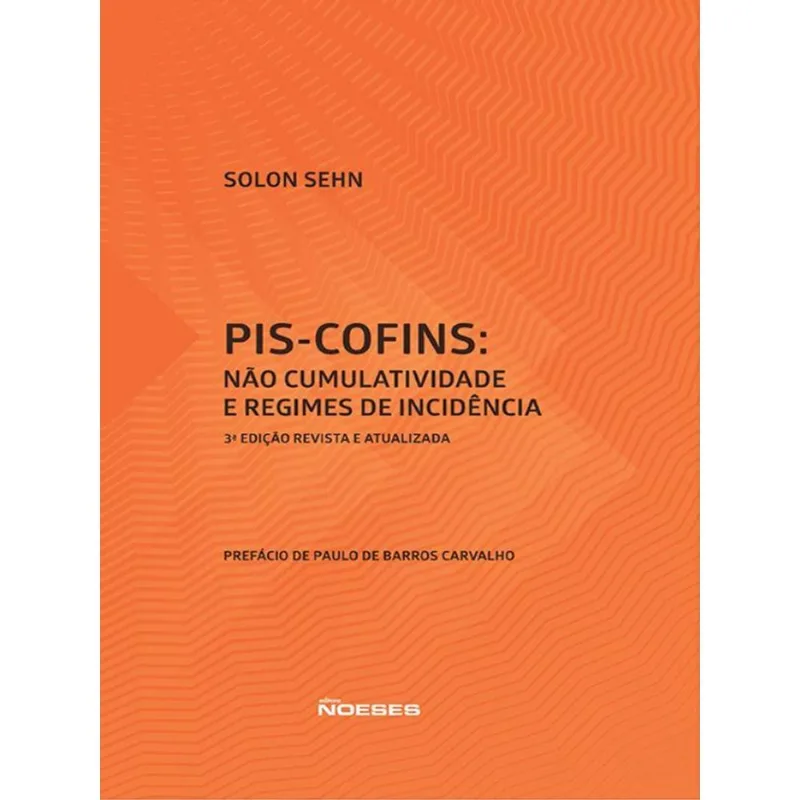 PIS-COFINS: NÃO CUMULATIVIDADE E REGIMES DE INCIDÊNCIA