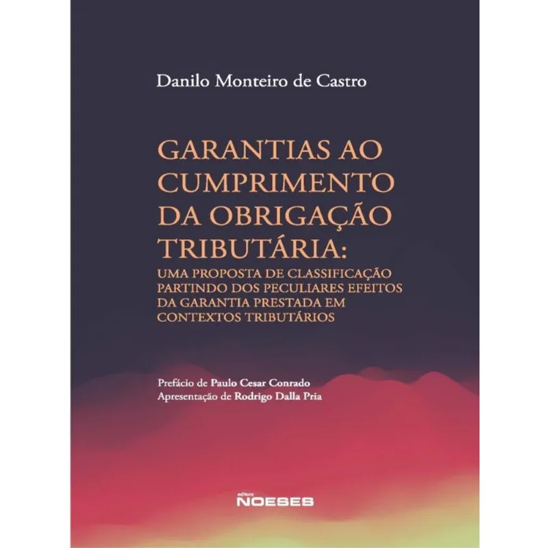 GARANTIAS AO CUMPRIMENTO DA OBRIGAÇÃO TRIBUTÁRIA
