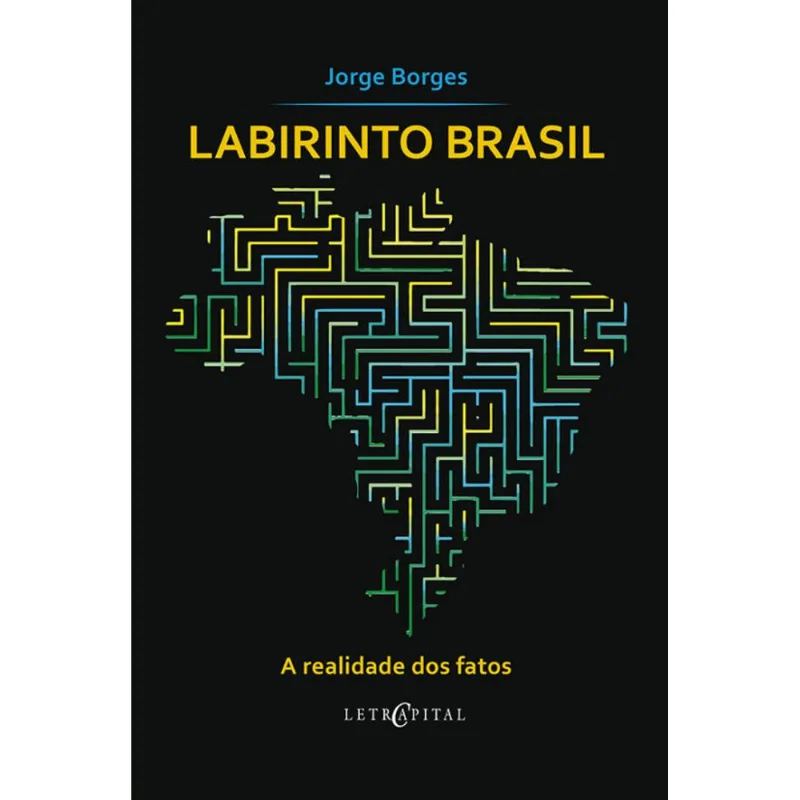 LABIRINTO BRASIL - A REALIDADE DOS FATOS