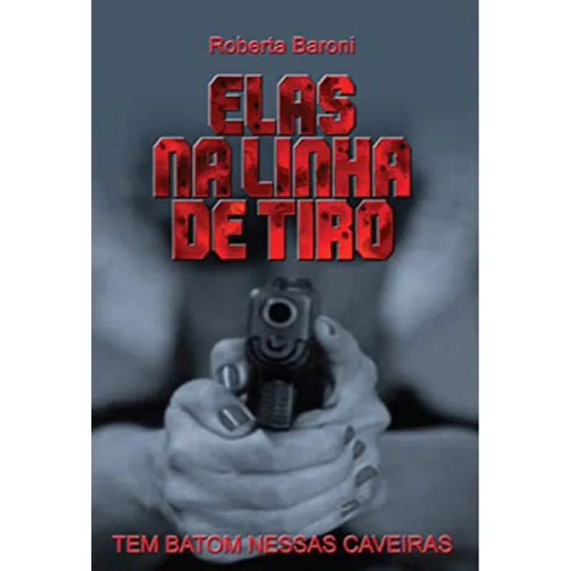 ELAS NA LINHA DE TIRO
