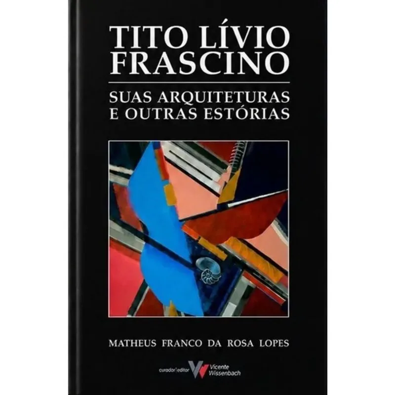 TITO LÍVIO FRASCINO - SUAS ARQUITETURAS E OUTRAS ESTÓRIAS