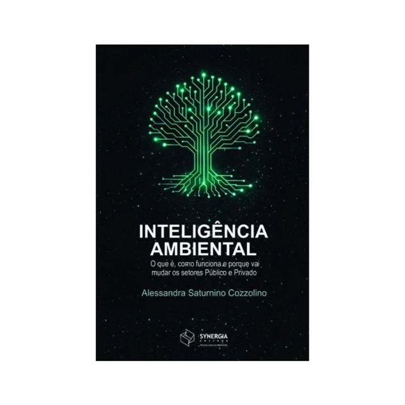 INTELIGÊNCIA AMBIENTAL: O QUE É, COMO FUNCIONA E PORQUE VAI MUDAR OS SETORES PÚBLICO E PRIVADO