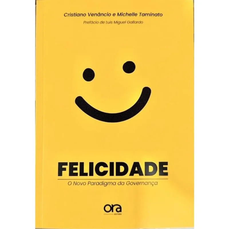 FELICIDADE - O NOVO PARADIGMA DA GOVERNANÇA