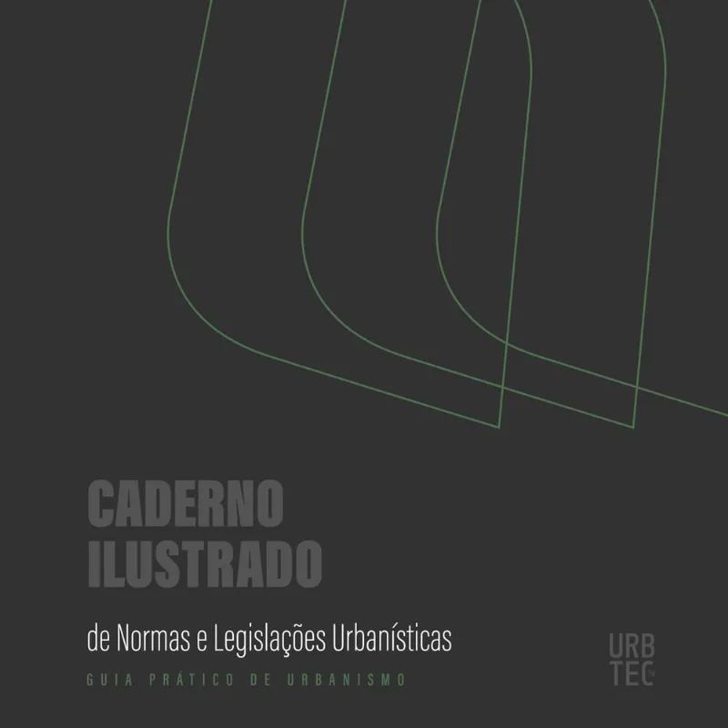 Caderno Ilustrado De Normas E Legislações Urbanísticas