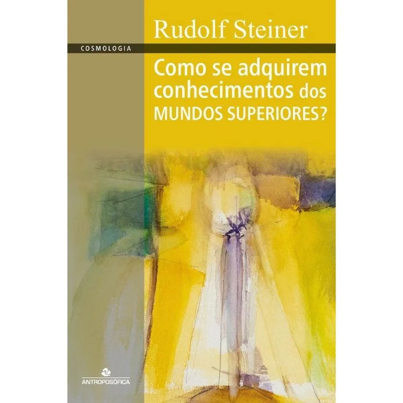 COMO SE ADQUIREM CONHECIMENTOS DOS MUNDOS SUPERIORES?